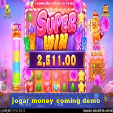 jogar money coming demo